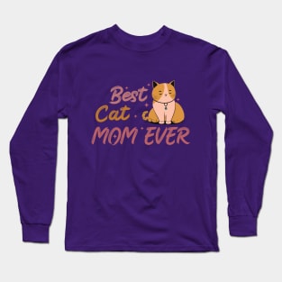 Best Cat Mom Ever Long Sleeve T-Shirt